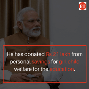 Narendra Modi has donated Rs 21 lakh from personal savings for girl child welfare for the education.